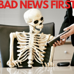 VÌ SAO CẦN BAD NEWS FIRST - ƯU TIÊN BÁO TIN XẤU TRƯỚC?