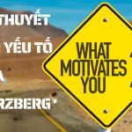 LÝ THUYẾT HAI YẾU TỐ CỦA HERZBERG