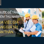 3 BƯỚC ĐỂ TĂNG THÊM THU NHẬP QUA VIỆC GIA TĂNG GIÁ TRỊ BẢN THÂN.
